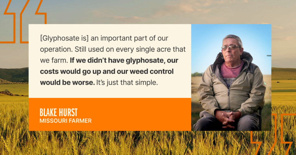 A quote from Missouri farmer Blake Hurst about glyphosate use appears beside his photo. He sits in a field, wearing glasses and a jacket. The quote discusses the importance of glyphosate for cost and weed control.