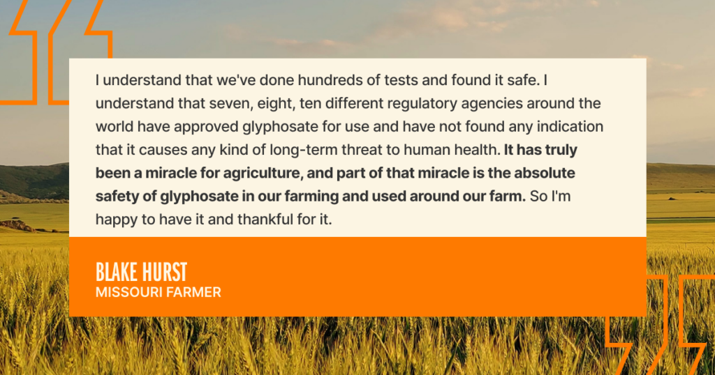 A quote from Missouri farmer Blake Hurst about glyphosates safety appears over a background of a green farm field. The quote highlights glyphosate’s safety and benefits to farming, with part of the text in bold.